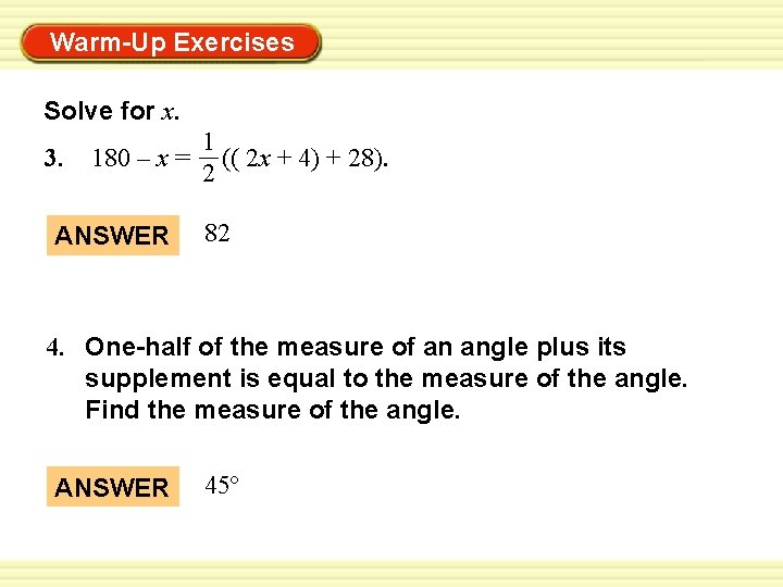 Warm-Up Exercises Solve for x. 3. 1 180 – x = (( 2 x