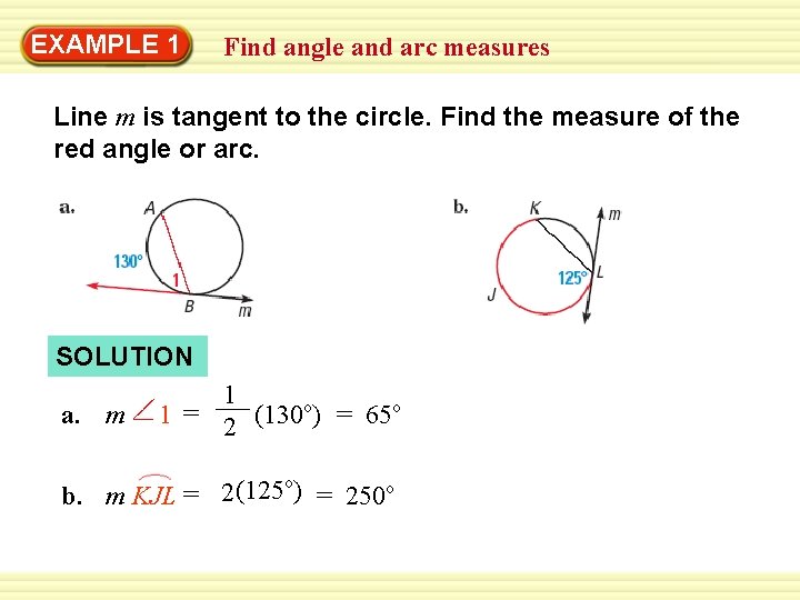 Warm-Up 1 Exercises EXAMPLE Find angle and arc measures Line m is tangent to