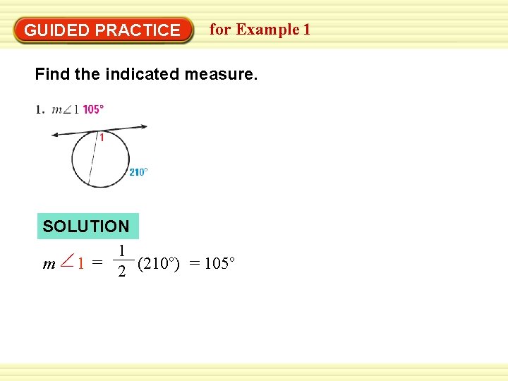Warm-Up Exercises GUIDED PRACTICE for Example 1 Find the indicated measure. SOLUTION 1 m