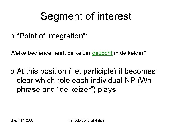 Segment of interest o “Point of integration”: Welke bediende heeft de keizer gezocht in Segment of interest o “Point of integration”: Welke bediende heeft de keizer gezocht in
