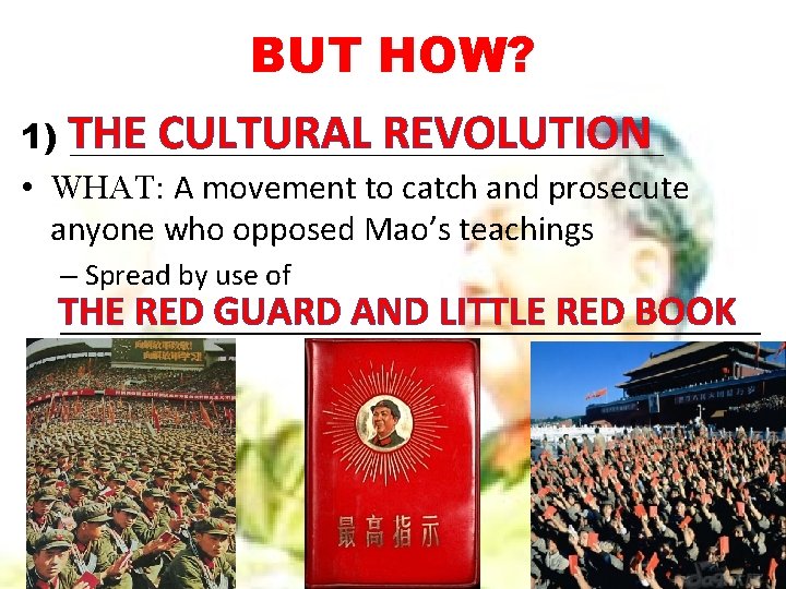 BUT HOW? 1) THE _________________ CULTURAL REVOLUTION • WHAT: A movement to catch and