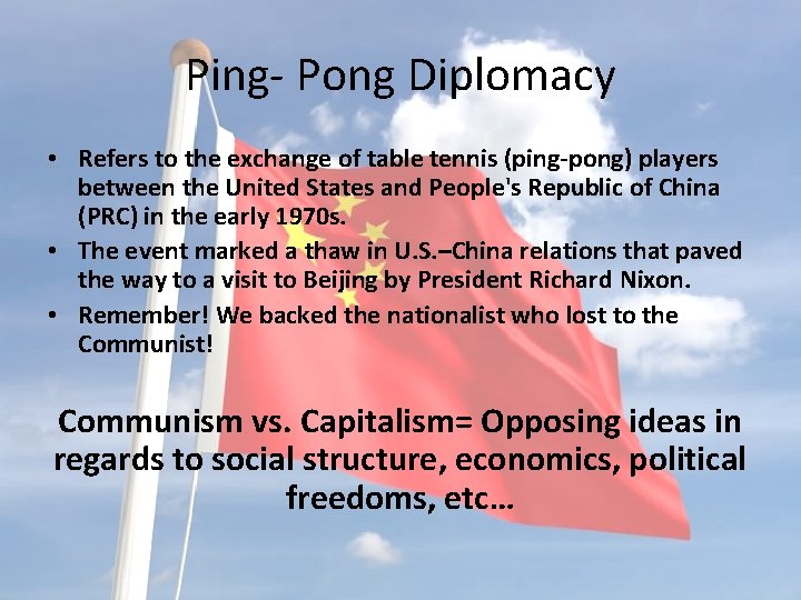 Ping- Pong Diplomacy • Refers to the exchange of table tennis (ping-pong) players between