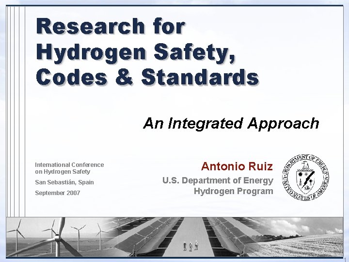 Research for Hydrogen Safety, Codes & Standards An Integrated Approach International Conference on Hydrogen