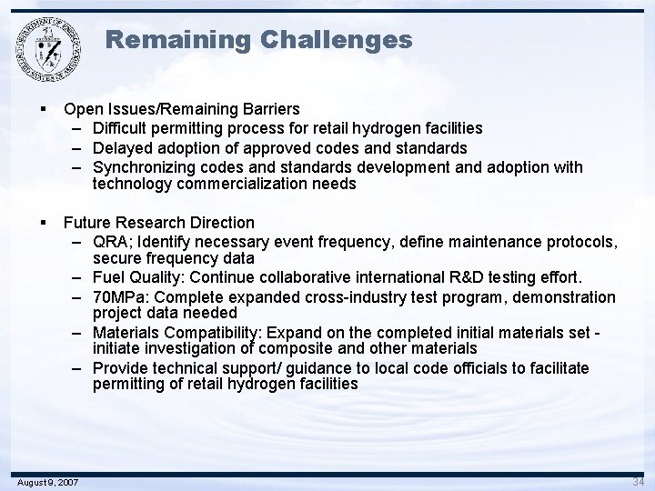 Remaining Challenges § Open Issues/Remaining Barriers – Difficult permitting process for retail hydrogen facilities