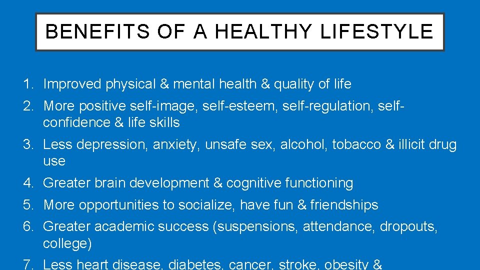 BENEFITS OF A HEALTHY LIFESTYLE 1. Improved physical & mental health & quality of