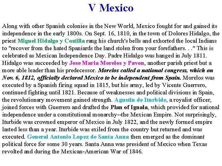 V Mexico Along with other Spanish colonies in the New World, Mexico fought for