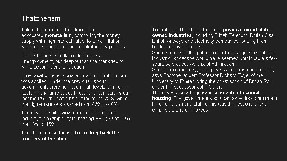 Thatcherism Taking her cue from Friedman, she advocated monetarism, controlling the money supply with