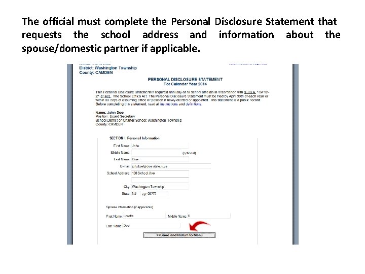 The official must complete the Personal Disclosure Statement that requests the school address and The official must complete the Personal Disclosure Statement that requests the school address and