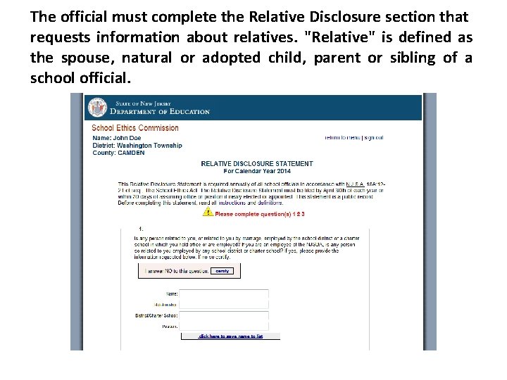The official must complete the Relative Disclosure section that requests information about relatives. "Relative" The official must complete the Relative Disclosure section that requests information about relatives. "Relative"