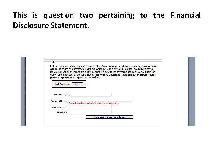 This is question two pertaining to the Financial Disclosure Statement. This is question two pertaining to the Financial Disclosure Statement.