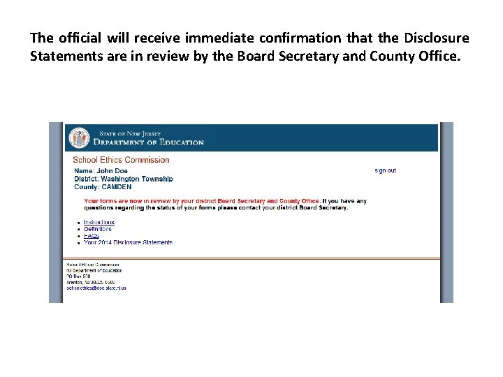 The official will receive immediate confirmation that the Disclosure Statements are in review by The official will receive immediate confirmation that the Disclosure Statements are in review by