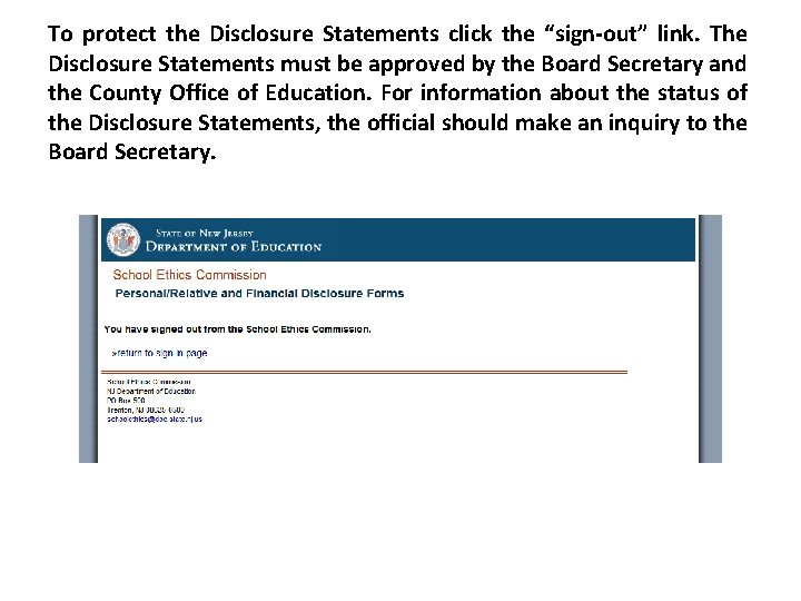 To protect the Disclosure Statements click the “sign-out” link. The Disclosure Statements must be To protect the Disclosure Statements click the “sign-out” link. The Disclosure Statements must be