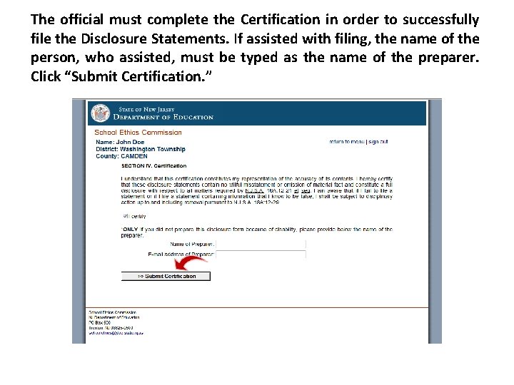 The official must complete the Certification in order to successfully file the Disclosure Statements. The official must complete the Certification in order to successfully file the Disclosure Statements.