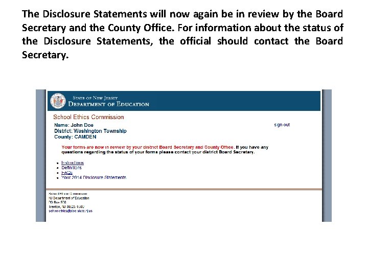 The Disclosure Statements will now again be in review by the Board Secretary and The Disclosure Statements will now again be in review by the Board Secretary and