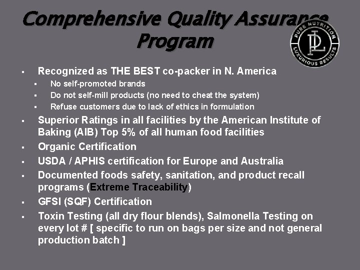 Comprehensive Quality Assurance Program Recognized as THE BEST co-packer in N. America No self-promoted