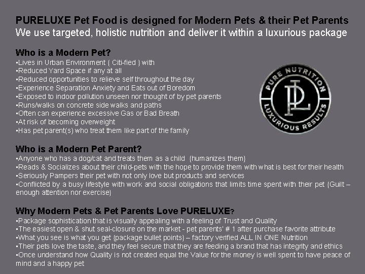 PURELUXE Pet Food is designed for Modern Pets & their Pet Parents We use