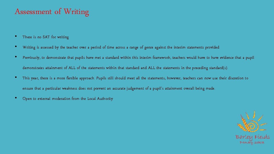 Assessment of Writing • There is no SAT for writing • Writing is assessed