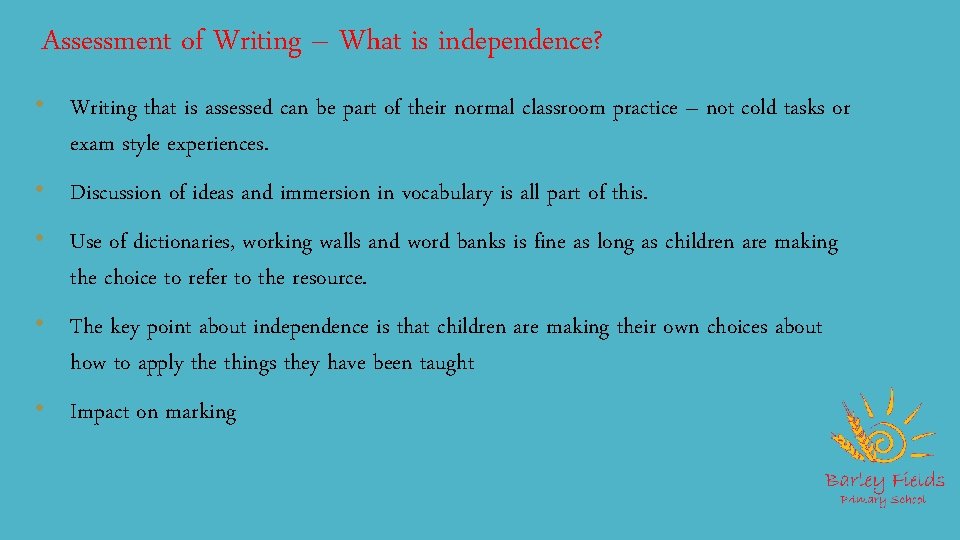 Assessment of Writing – What is independence? • Writing that is assessed can be