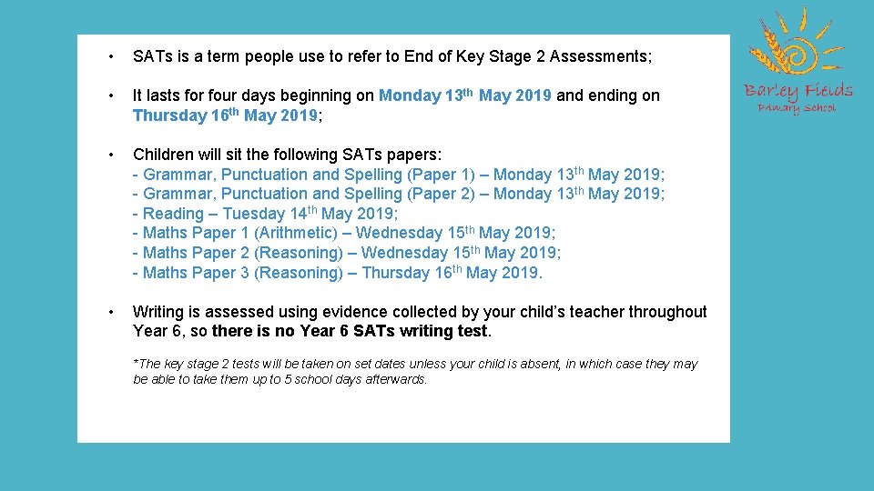  • SATs is a term people use to refer to End of Key