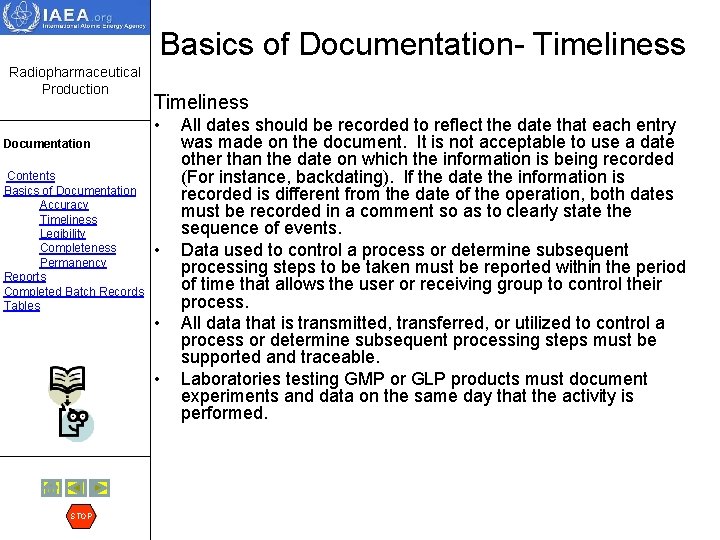 Basics of Documentation- Timeliness Radiopharmaceutical Production Timeliness • Documentation Contents Basics of Documentation Accuracy