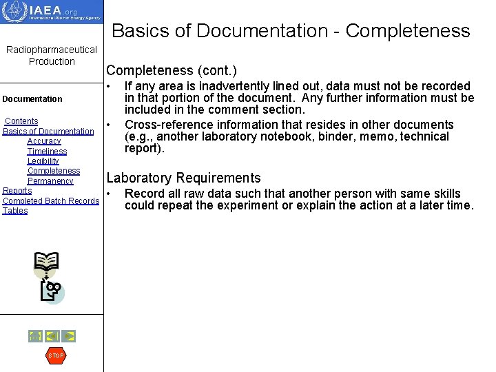 Basics of Documentation - Completeness Radiopharmaceutical Production Completeness (cont. ) • Documentation Contents Basics