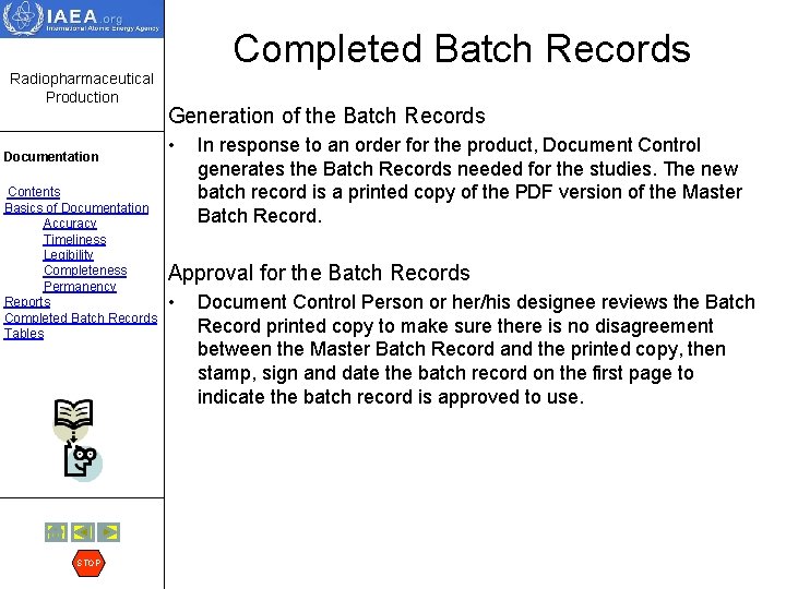 Completed Batch Records Radiopharmaceutical Production Documentation Contents Basics of Documentation Accuracy Timeliness Legibility Completeness