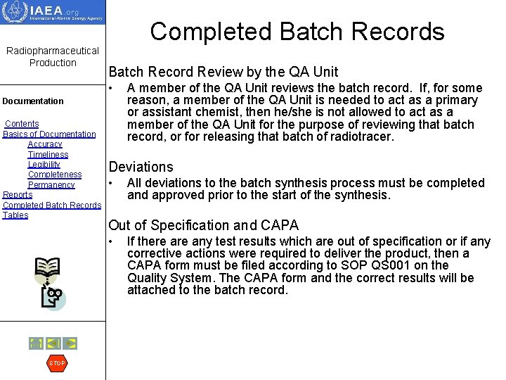 Completed Batch Records Radiopharmaceutical Production Batch Record Review by the QA Unit • Documentation