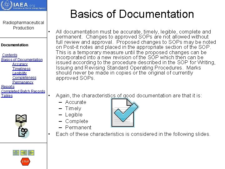 Basics of Documentation Radiopharmaceutical Production • All documentation must be accurate, timely, legible, complete