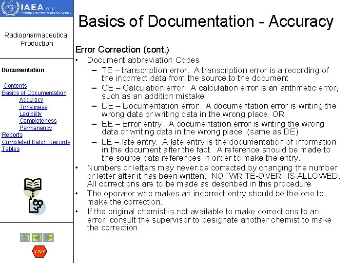 Basics of Documentation - Accuracy Radiopharmaceutical Production Error Correction (cont. ) • Documentation Contents