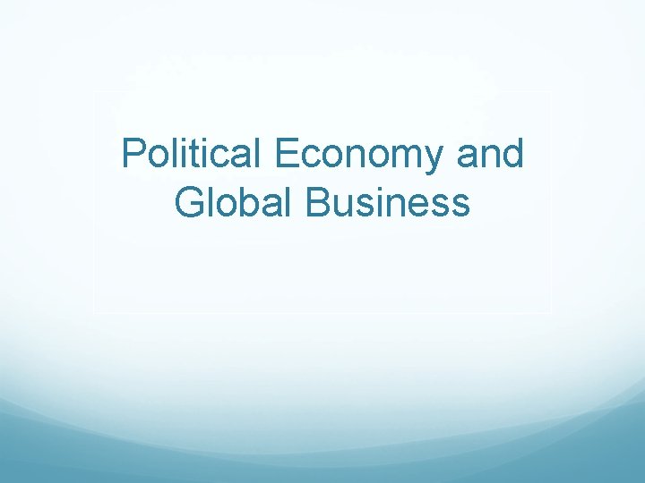 Political Economy and Global Business 