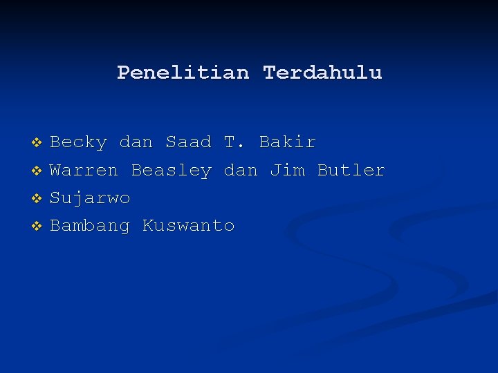 Penelitian Terdahulu Becky dan Saad T. Bakir v Warren Beasley dan Jim Butler v