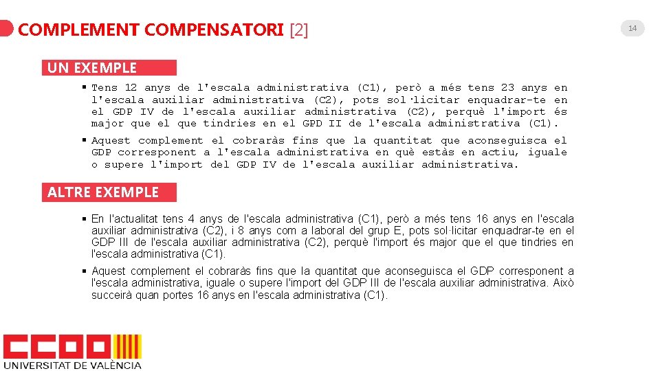 COMPLEMENT COMPENSATORI [2] UN EXEMPLE § Tens 12 anys de l'escala administrativa (C 1),