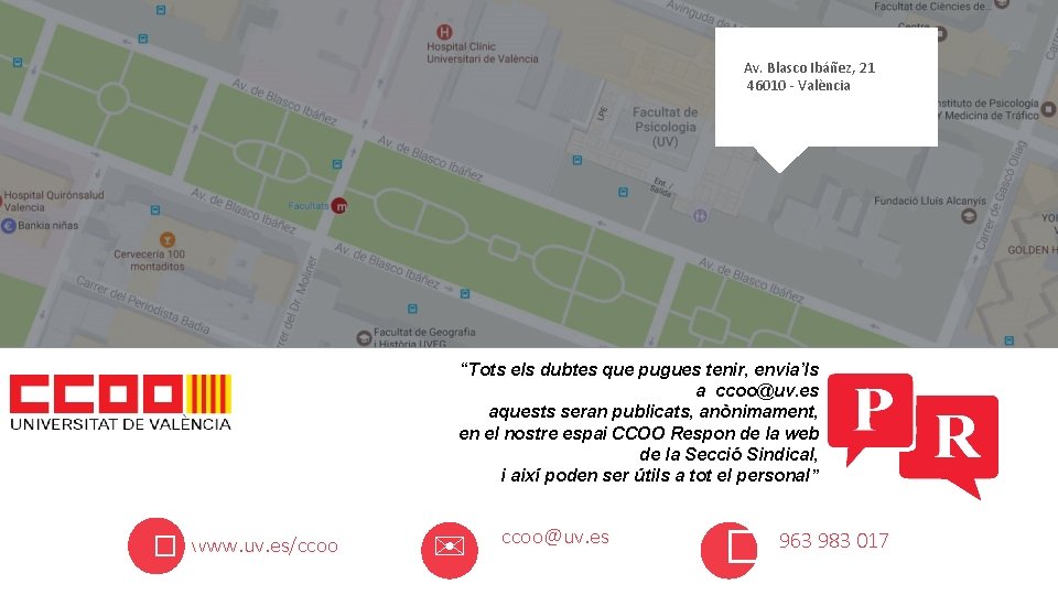 20 Av. Blasco Ibáñez, 21 46010 - València “Tots els dubtes que pugues tenir,