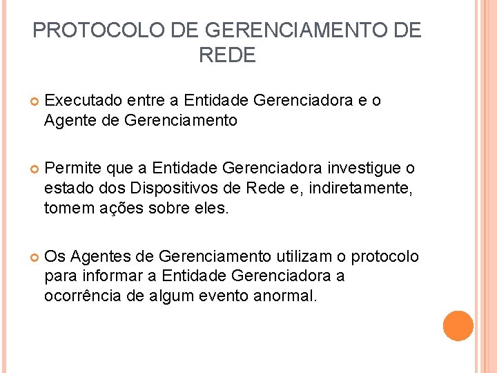 PROTOCOLO DE GERENCIAMENTO DE REDE Executado entre a Entidade Gerenciadora e o Agente de