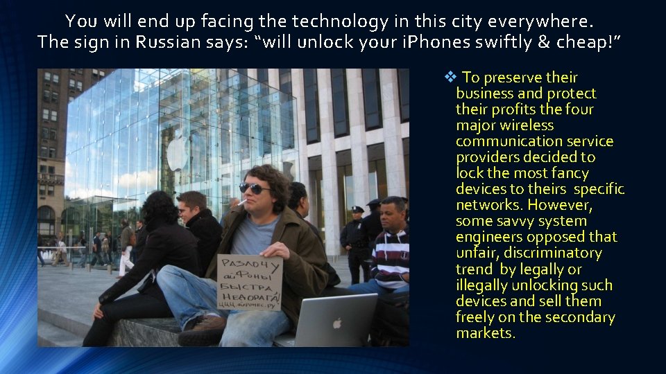 You will end up facing the technology in this city everywhere. The sign in