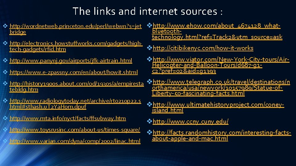 The links and internet sources : v http: //wordnetweb. princeton. edu/perl/webwn? s=jet vhttp: //www.