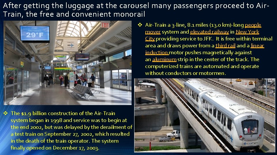 After getting the luggage at the carousel many passengers proceed to Air. Train, the