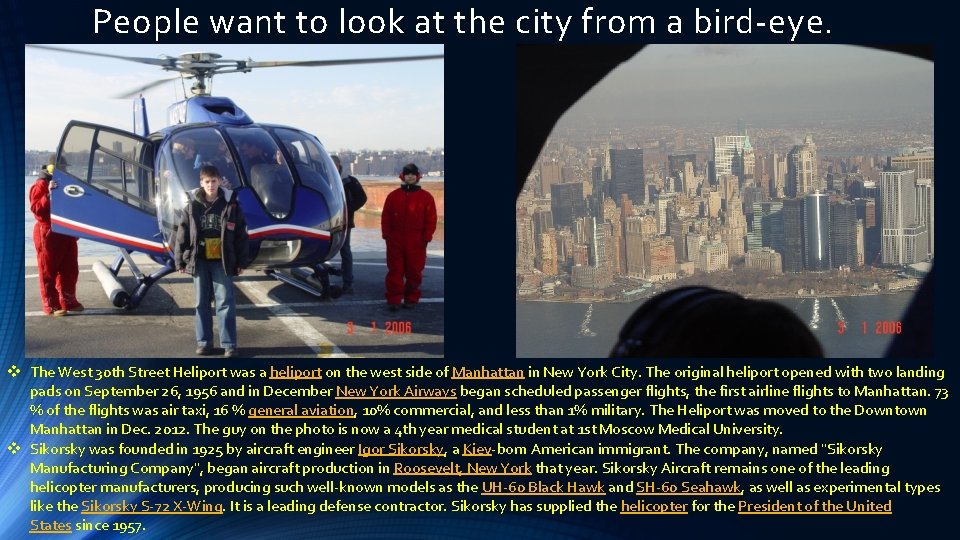 People want to look at the city from a bird-eye. v The West 30