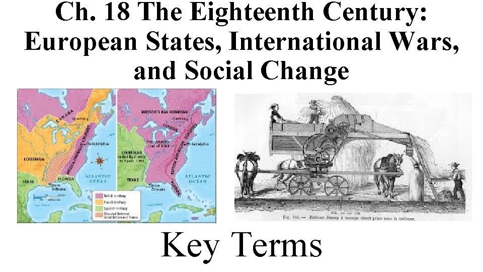 Ch. 18 The Eighteenth Century: European States, International Wars, and Social Change Key Terms