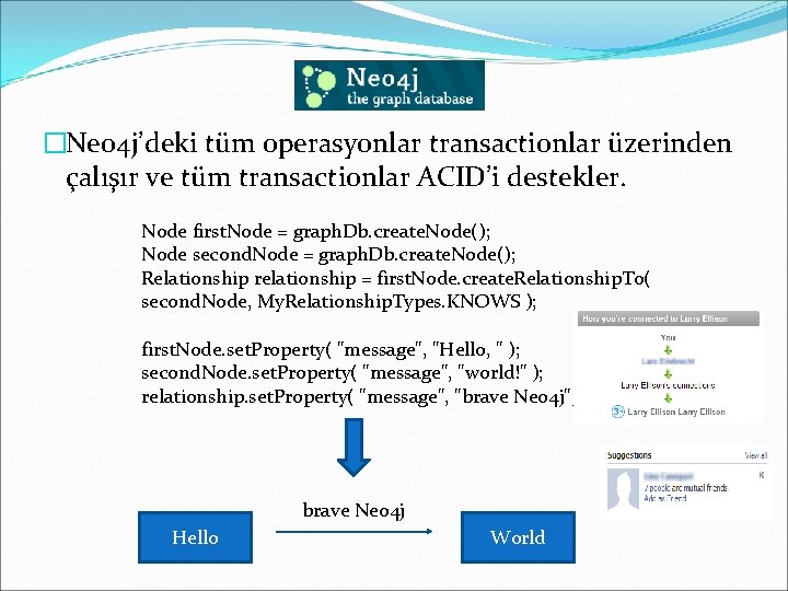 �Neo 4 j’deki tüm operasyonlar transactionlar üzerinden çalışır ve tüm transactionlar ACID’i destekler. Node