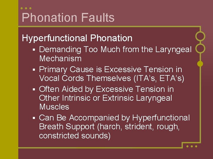 Phonation Faults Hyperfunctional Phonation Demanding Too Much from the Laryngeal Mechanism § Primary Cause