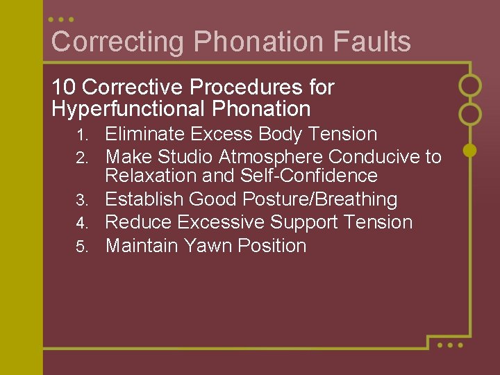 Correcting Phonation Faults 10 Corrective Procedures for Hyperfunctional Phonation Eliminate Excess Body Tension Make