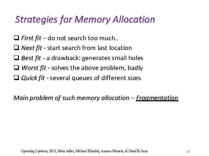 Strategies for Memory Allocation q First fit – do not search too much. .