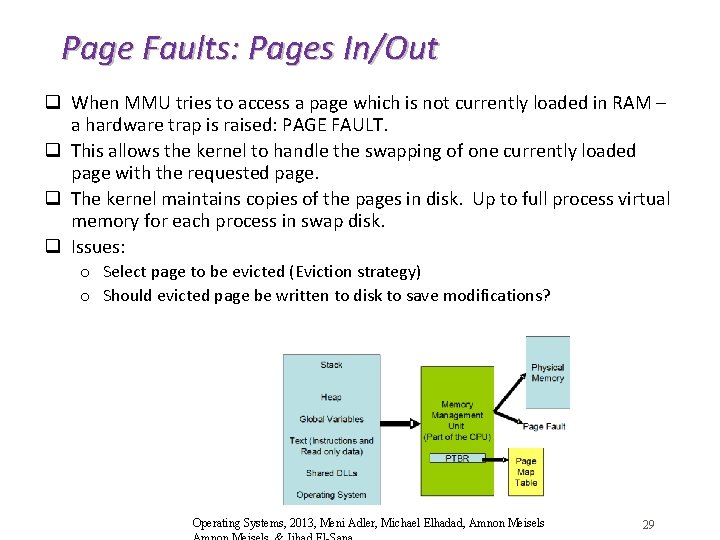 Page Faults: Pages In/Out q When MMU tries to access a page which is