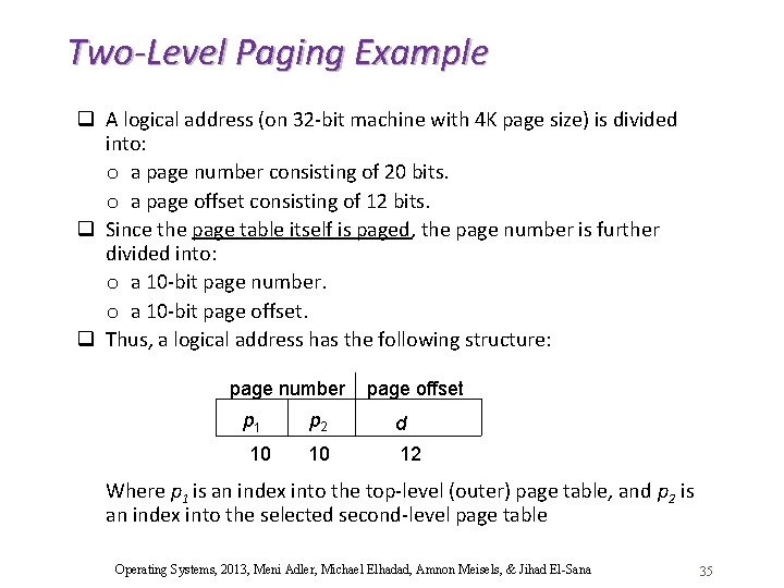 Two-Level Paging Example q A logical address (on 32 -bit machine with 4 K