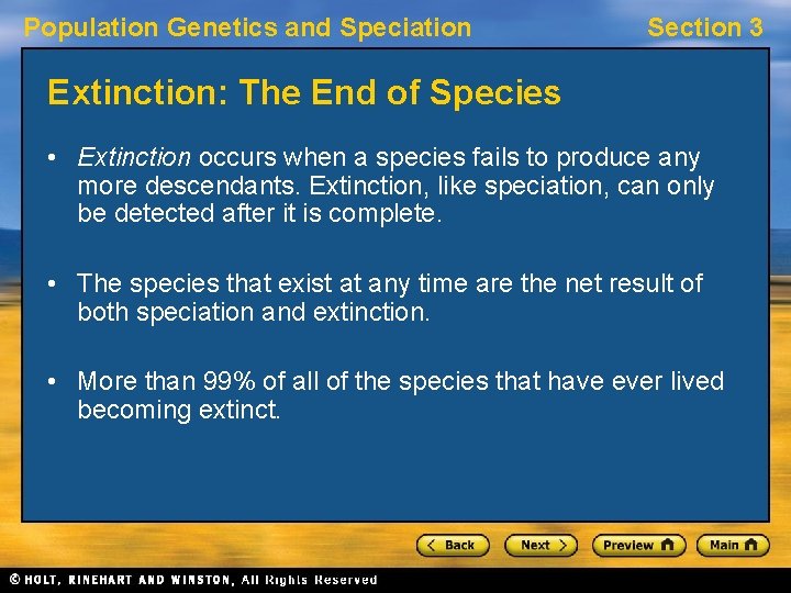 Population Genetics and Speciation Section 3 Extinction: The End of Species • Extinction occurs