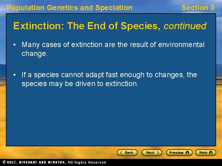 Population Genetics and Speciation Section 3 Extinction: The End of Species, continued • Many
