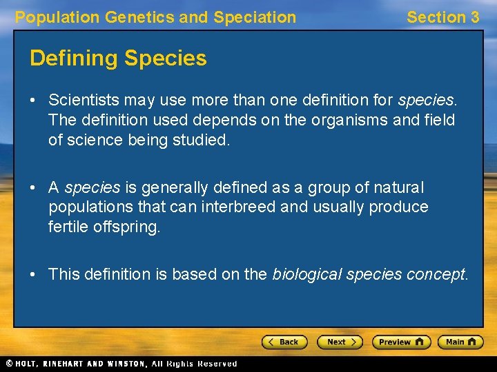 Population Genetics and Speciation Section 3 Defining Species • Scientists may use more than