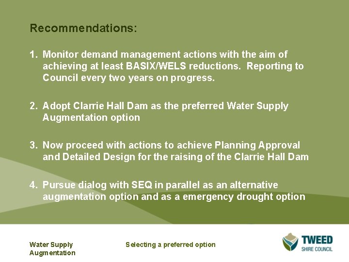 Recommendations: 1. Monitor demand management actions with the aim of achieving at least BASIX/WELS Recommendations: 1. Monitor demand management actions with the aim of achieving at least BASIX/WELS