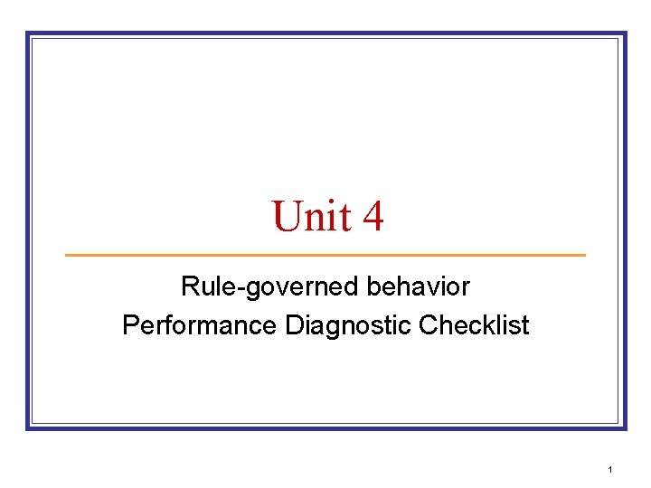 Unit 4 Rule-governed behavior Performance Diagnostic Checklist 1 